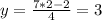 y= \frac{7*2-2}{4} = 3