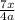 \frac{7x}{4a}