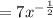 = 7x^{-\frac{1}{2} }