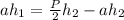 ah_1=\frac{P}{2}h_2-ah_2