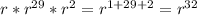 r*r^{29} *r^{2} = r^{1+29+2} = r^{32}