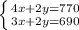 \left \{ {{4x+2y=770} \atop {3x+2y=690}} \right.