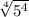 \sqrt[4]{5^4}