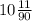 10\frac{11}{90}