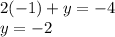 2(-1)+y=-4\\y=-2