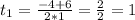 t_{1} = \frac{-4+6}{2*1} = \frac{2}{2}=1