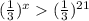 (\frac{1}{3}) ^{x} (\frac{1}{3}) ^{21}