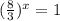 (\frac{8}{3} )^x=1