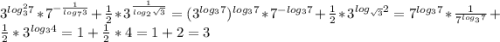 3^{log_{3}^{2}7 }*7^{-\frac{1}{log_{7}3}}+\frac{1}{2}*3^{\frac{1}{log_{2}\sqrt{3}}}=(3^{log_{3}7})^{log_{3}7}*7^{-log_{3}7}+\frac{1}{2}*3^{log_{\sqrt{3}}2}=7^{log_{3}7}*\frac{1}{7^{log_{3}7}} +\frac{1}{2} *3^{log_{3}4}=1+\frac{1}{2}*4=1+2=3