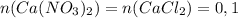 n(Ca(NO_3)_2)=n(CaCl_2)=0,1