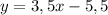 y=3,5x-5,5