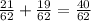 \frac{21}{62} + \frac{19}{62} = \frac{40}{62}