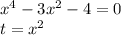 x^4-3x^2-4=0\\t= x^2\\