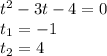 t^2-3t-4=0\\t_1=-1\\t_2=4