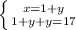 \left \{ {{x=1+y} \atop {1+y+y=17}} \right.