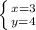 \left \{ {{x=3} \atop {y=4}} \right.