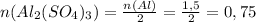 n(Al_2(SO_4)_3)=\frac{n(Al)}{2} =\frac{1,5}{2}= 0,75