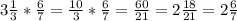 3\frac{1}{3}*\frac{6}{7}=\frac{10}{3}*\frac{6}{7}=\frac{60}{21}=2\frac{18}{21}=2\frac{6}{7}