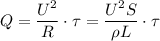 Q=\dfrac{U^2}R\cdot\tau=\dfrac{U^2S}{\rho L}\cdot\tau