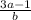 \frac{3a - 1}{b}