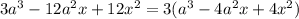 3a^3-12a^2x+12x^2 = 3(a^3-4a^2x+4x^2)