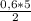 \frac{0,6*5}{2}