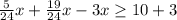 \frac{5}{24}x+\frac{19}{24}x-3x\geq 10+3