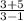 \frac{3+5}{3-1}