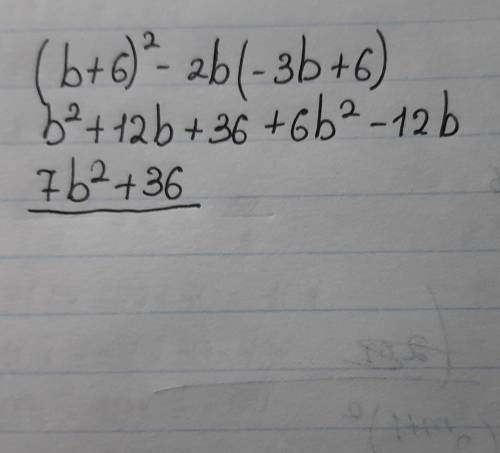 У выражение:(b+6)²-2b(-3b+6)​