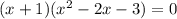 (x+1)(x^{2}-2x-3)=0