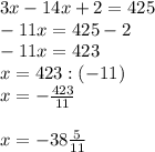 3x-14x+2=425\\-11x=425-2\\-11x=423\\x=423:(-11)\\x=-\frac{423}{11}\\\\ x=-38\frac{5}{11}