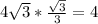 4\sqrt{3}*\frac{\sqrt{3} }{3} =4