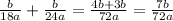 \frac{b}{18a} + \frac{b}{24a} = \frac{4b + 3b}{72a} = \frac{7b}{72a}