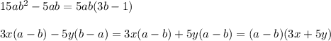 15ab^2-5ab = 5ab(3b-1)\\\\3x(a-b)-5y(b-a) = 3x(a-b)+5y(a-b) = (a-b)(3x+5y)