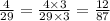 \frac{4}{29}=\frac{4\times3}{29\times 3}=\frac{12}{87}