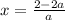 x=\frac{2-2a}{a}