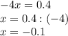 -4x=0.4\\x=0.4:(-4)\\x=-0.1