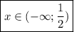 \boxed {x\in(-\infty;\frac{1}{2} )}