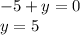 -5+y=0\\y=5