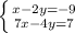 \left \{ {{x-2y=-9} \atop {7x-4y=7}} \right. \\\\