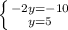 \left \{ {{-2y=-10} \atop {y=5}} \right.