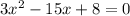 3x^2-15x+8=0