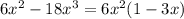 6x^2-18x^3 = 6x^2(1-3x)