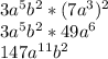 3a^5b^2*(7a^3)^2\\3a^5b^2*49a^6\\147a^{11}b^2