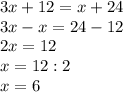 3x+12=x+24\\3x-x=24-12\\2x=12\\x=12:2\\x=6