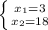 \left \{ {{x_{1} =3} \atop {x_{2} =18}} \right.