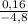 \frac{0,16}{-4,8}