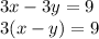 3x - 3y = 9 \\ 3(x - y) = 9