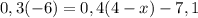 0,3(-6)=0,4(4-x)-7,1