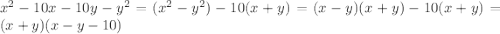 x^{2} -10x-10y-y^{2} =(x^{2}- y^{2} )-10(x+y)=(x-y)(x+y)-10(x+y)=(x+y)(x-y-10)